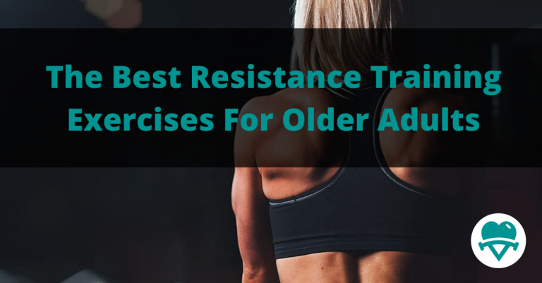 Best Resistance Training Exercises For Older Adults | Keeping Strong