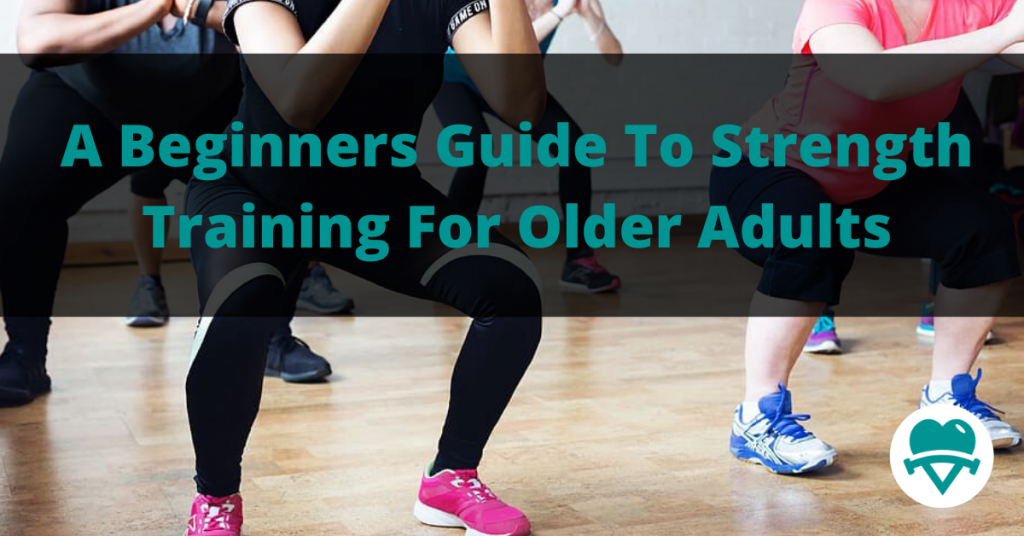 Strength Training For Older Adults Beginners Guide