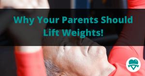 Read more about the article Why Your Parents Should Lift Weights
