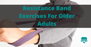 Read more about the article Resistance Band Exercises For Older Adults